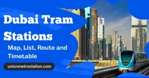 Dubai Tram Stations: Map, List, Route and Timetable