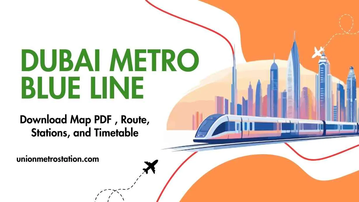 Dubai Metro Blue Line Map PDF Download, Route, Stations, and Timetable