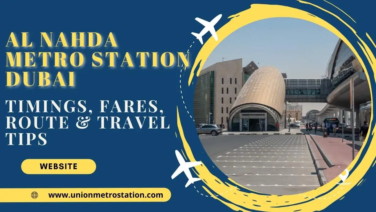 Al Nahda Metro Station Dubai (2026 Guide): Timings, Fares, Route & Travel Tips