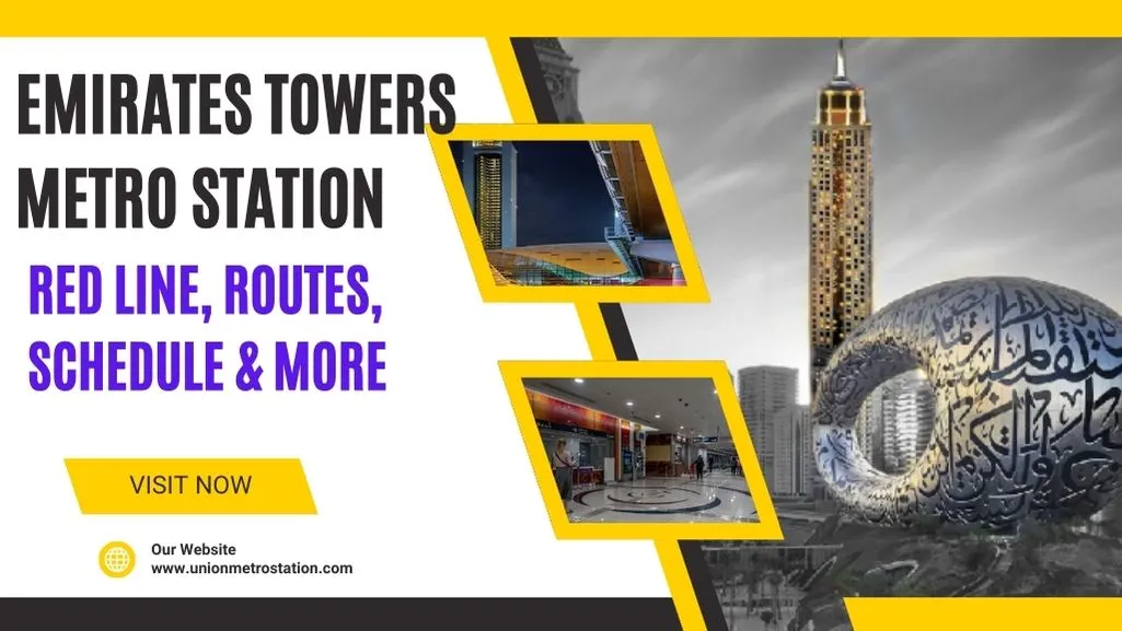Emirates Towers Metro Station | Red Line, Routes, Schedule & More