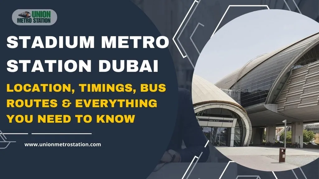 Stadium Metro Station Dubai 2026: Your Complete Green Line Guide