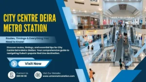 City Centre Deira Metro Station 1 (Red Line): Routes, Timings & Everything You Need to Know! (2025)