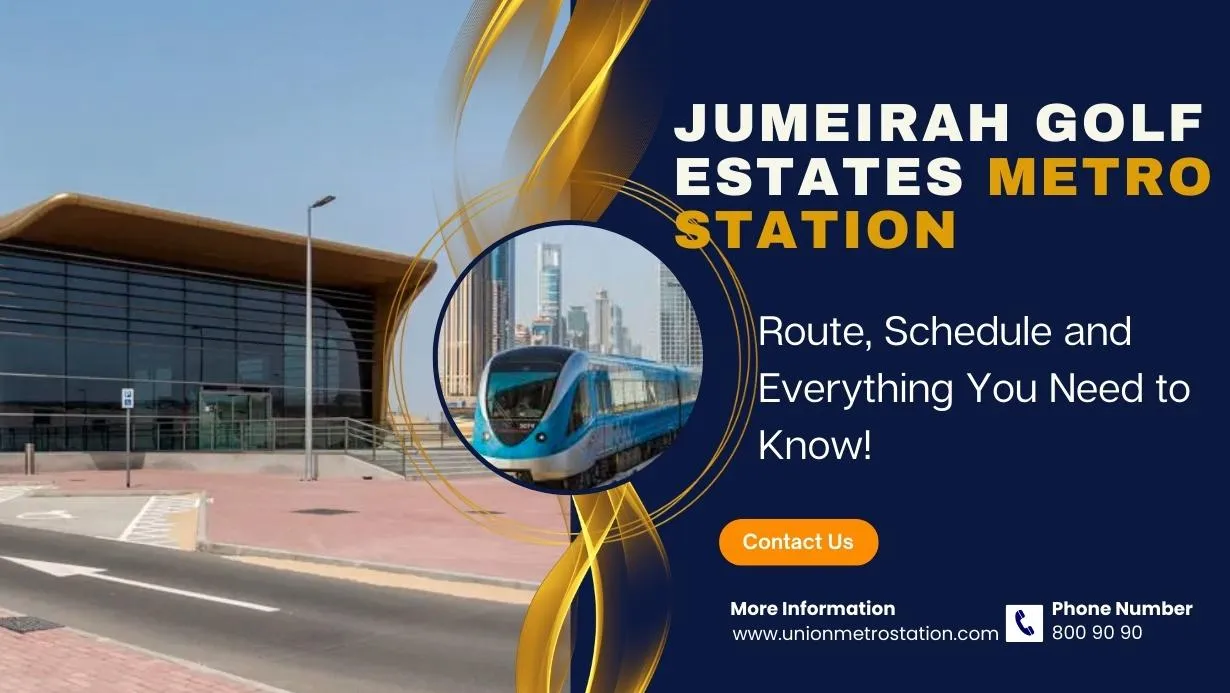 Jumeirah Golf Estates Metro Station (Red Line) Route, Schedule and Everything You Need to Know! (2025)