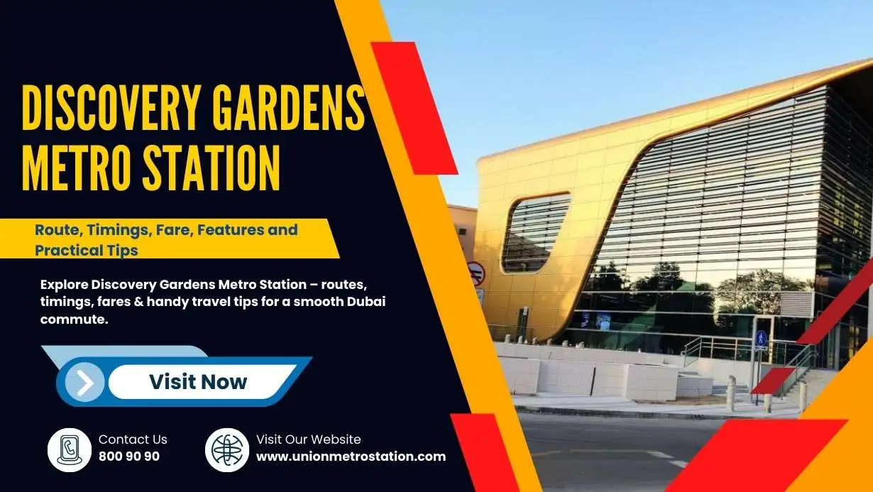 Discovery Gardens Metro Station, Dubai Route, Timings, Fare, Features and Practical Tips
