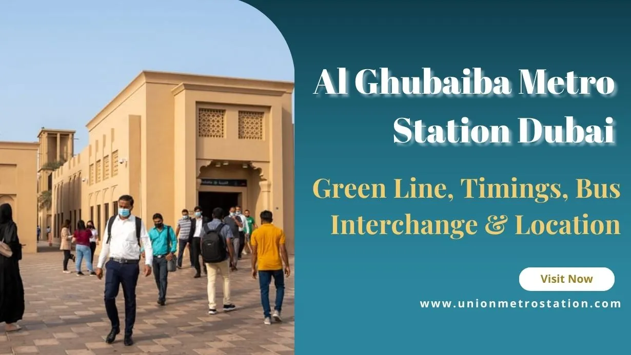 Al Ghubaiba Metro Station Dubai – Green Line, Timings, Bus Interchange & Location