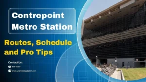 Centrepoint Metro Station, Red Line Routes, Schedule & Pro Tips 2025