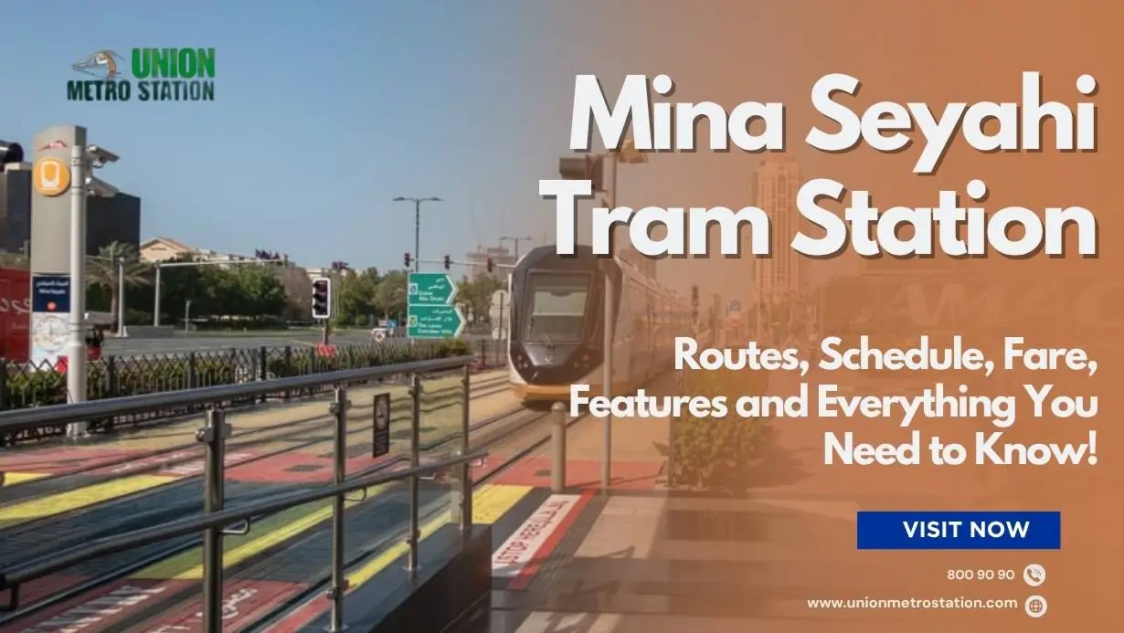 Mina Seyahi Tram Station | Routes, Schedule, Fare, Features and Everything You Need to Know! 2025